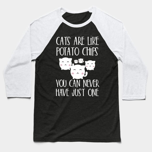 Cats are like potato chips You can never have just one Baseball T-Shirt by catees93